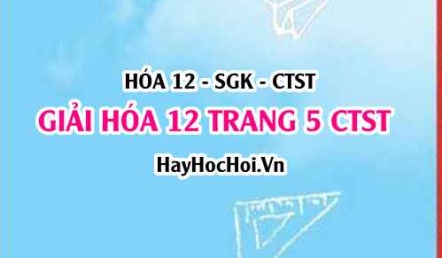 Giải Hóa 12 trang 5 Chân trời sáng tạo SGK